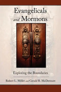 Evangelicals and Mormons: Exploring the Boundaries - Paperback