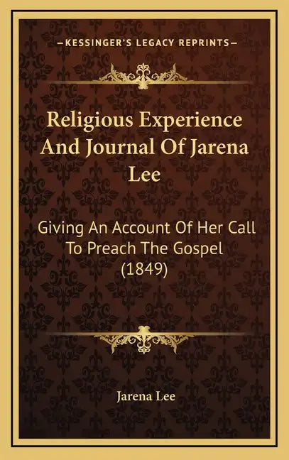 Religious Experience and Journal of Jarena Lee: Giving an Account of Her Call to Preach the Gospel (1849) - Hardcover