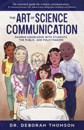 The Art of Science Communication: Sharing Knowledge with Students, the Public, and Policymakers - Paperback