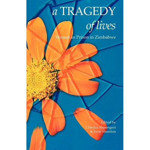 A Tragedy of Lives: Women in Prison in Zimbabwe - Paperback