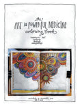 The Art is Powerful Medicine Coloring Book: Therapeutic Art; creating, healing, manifesting - Paperback