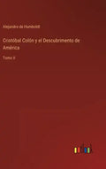 Cristóbal Colón y el Descubrimento de América: Tomo II - Hardcover