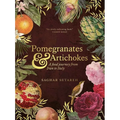 Pomegranates and Artichokes: A Food Journey from Iran to Italy - Paperback