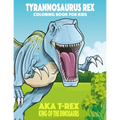 Tyrannosaurus rex aka T-Rex King of the Dinosaurs Coloring Book for Kids - Paperback