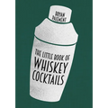 The Little Book of Whiskey Cocktails - Hardcover