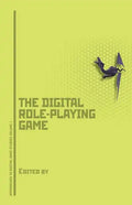 Dungeons, Dragons, and Digital Denizens: The Digital Role-Playing Game - Paperback