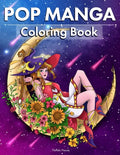 Pop Manga Adult Coloring Book: Cute and Creepy Drawings for Adults Perfect gift for Anime Lovers, Goths, Teens & Girls - Paperback