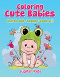 Coloring Cute Babies: Crayon And Coloring Book Set - Paperback