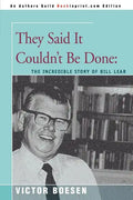 They Said It Couldn't Be Done: The Incredible Story of Bill Lear - Paperback