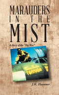 Marauders in the Mist: A Story of the "Big War" - Hardcover