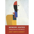 Memory, Edited: Taking Liberties with History - Hardcover
