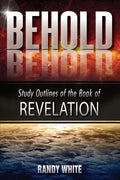 Behold: Study Outlines of the Book of Revelation - Paperback