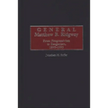 General Matthew B. Ridgway: From Progressivism to Reaganism, 1895-1993 - Hardcover