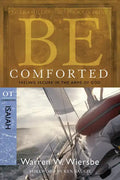 Be Comforted: Feeling Secure in the Arms of God: OT Commentary Isaiah - Paperback