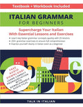 Italian Grammar for Beginners Textbook + Workbook Included: Supercharge Your Italian with Essential Lessons and Exercises - Paperback