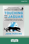 Touching the Jaguar: Transforming Fear into Action to Change Your Life and the World (16pt Large Print Edition) - Paperback