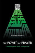The Power of Prayer (Channeling Brain Waves Through Dhikr) - Paperback