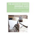 The Advanced Spanish Grammar Guide: Siele and Dele Prep - Paperback