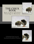 The Chick Book: How to Raise Chickens From Egg to Maturity - Paperback