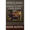 Sherlock Holmes: The Baker Street Case Files: The Baker Street Case Files - Hardcover