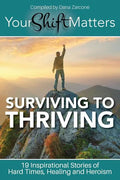Your Shift Matters: Surviving to Thriving - Paperback