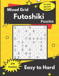 Mixed Grid Futoshiki Puzzles: Futoshiki logic puzzles for adults - Paperback