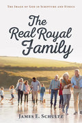 The Real Royal Family: The Image of God in Scripture and Ethics - Paperback