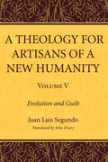 A Theology for Artisans of a New Humanity, Volume 5 - Paperback