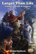 Larger Than Life: Savage Worlds Edition - Paperback