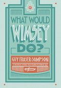 What Would Wimsey Do? - Paperback