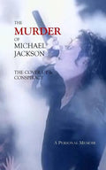 The Murder of Michael Jackson: The Cover Up & Conspiracy - Paperback
