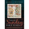 Why Sunday Matters - Hardcover
