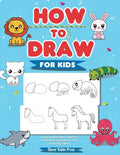 How to Draw Animals for Kids: Learn to Draw More Than 50 Animals! (Easy Step-by-Step Drawing Guide) - Paperback