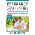 Pregnancy & Parenting: A Complete guide for first time parents on pregnancy, childbirth and newborn care. 2 Books in 1. - Paperback