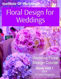 Floral Design for Weddings: Wedding Floral Design Course - Unit 1 of 12 - Paperback