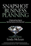 Snapshot Business Planning: 12 Quick and Easy Steps to Take Your Business to the Next Level - Paperback