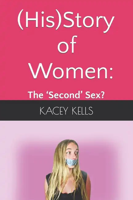 (His)Story of Women: the 'Second' Sex? - Paperback