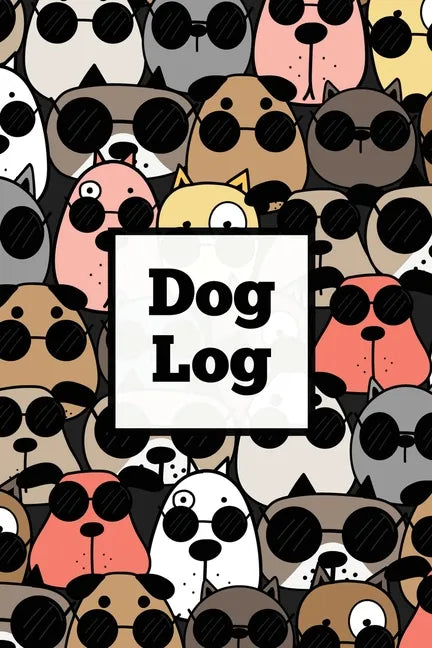 Dog Log: Daily Pet Health Care Record Book For Puppy & Dogs, Track Vet Visits & Vaccination Journal, Medical & Important Information, Pets Records, Gi - Paperback