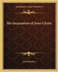 The Incarnation of Jesus Christ - Paperback
