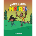 Daddy's Doing HAIR?! - Paperback