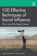 100 Effective Techniques of Social Influence: When and Why People Comply - Paperback