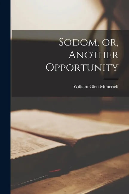 Sodom, or, Another Opportunity [microform] - Paperback
