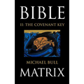 Bible Matrix II: The Covenant Key - Paperback