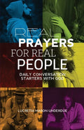 Real Prayers for Real People: Daily Conversation Starters With God - Paperback