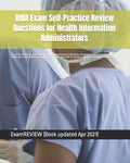 RHIA Exam Self-Practice Review Questions for Health Information Administrators: 2015 Edition (with 70 questions focusing on Data Content, Structure, S - Paperback