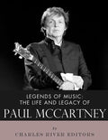 Legends of Music: The Life and Legacy of Paul McCartney - Paperback