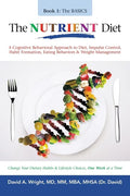 The Nutrient Diet: A Cognitive Behavioral Approach to Diet, Impulse Control, Habit Formation, Eating Behaviors & Weight Management - Paperback