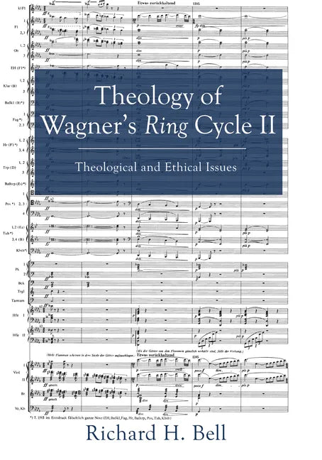 Theology of Wagner's Ring Cycle II: Theological and Ethical Issues - Paperback