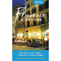 Moon Florence & Beyond: Day Trips, Local Spots, Strategies to Avoid Crowds - Paperback