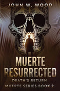 Muerte Resurrected: Death's Return - Paperback